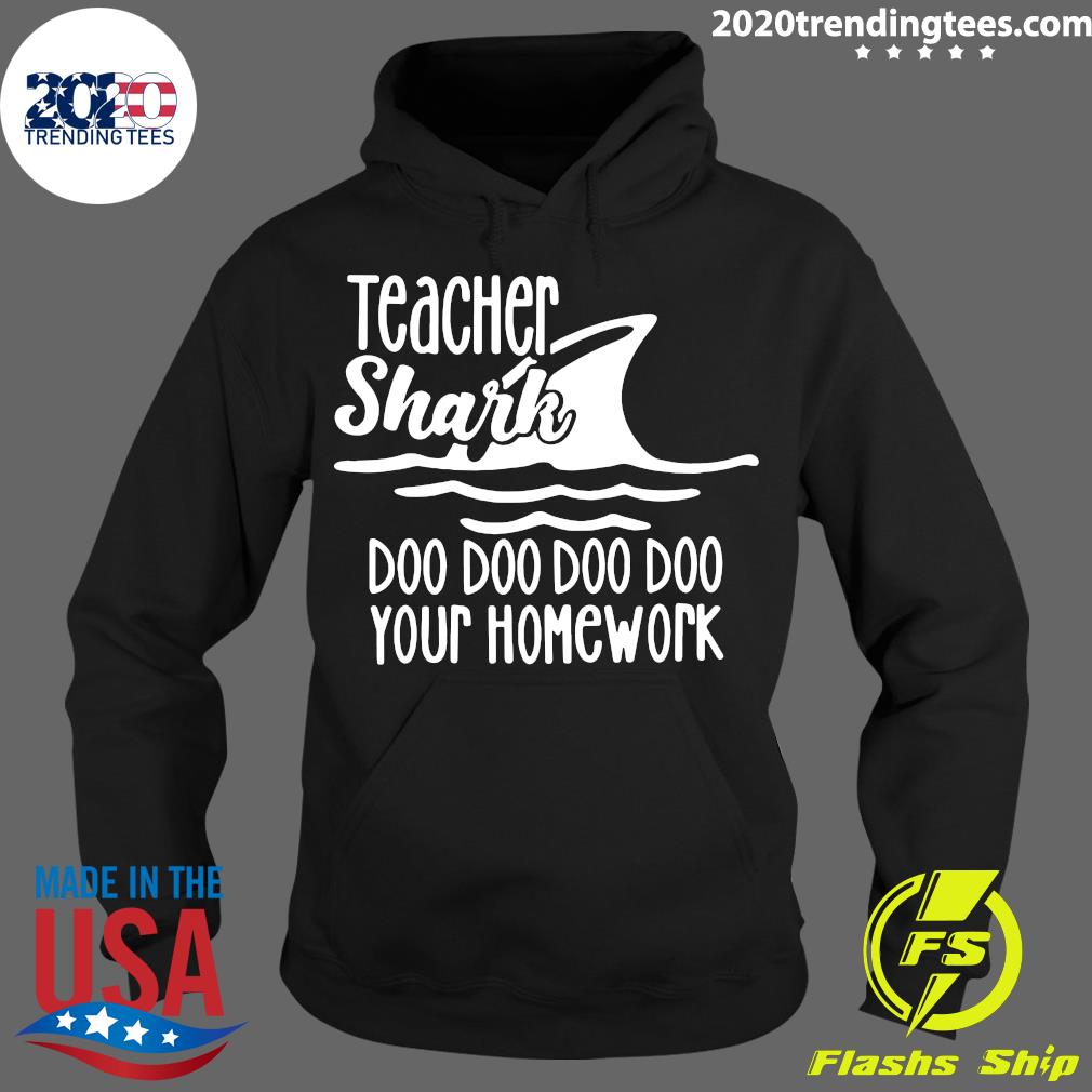 Teacher Shark Doo Your Homework - Adult & Kids T-Shirts, Sweatshirts & Hoodies apparel design preview 2