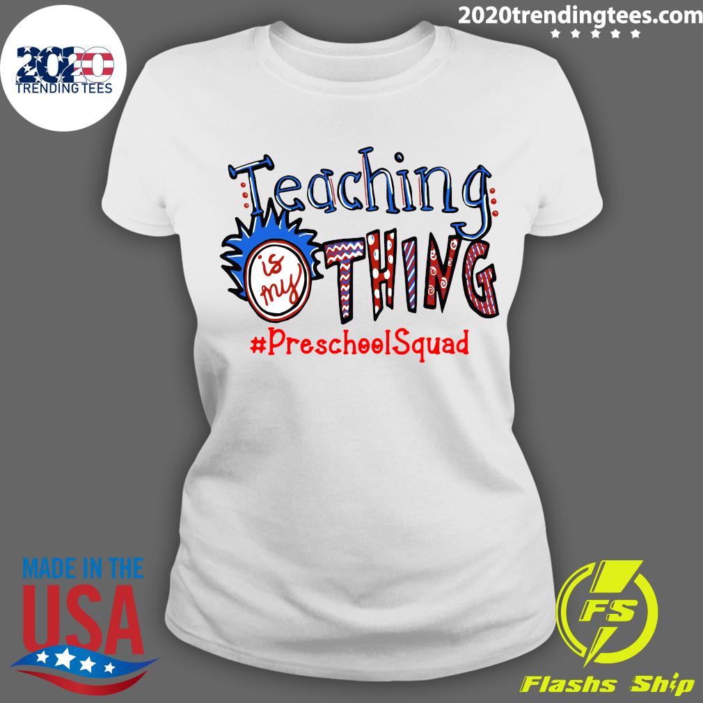 Teaching Is My Thing Preschool Squad - Adult & Kids T-Shirts, Sweatshirts & Hoodies apparel design preview 3
