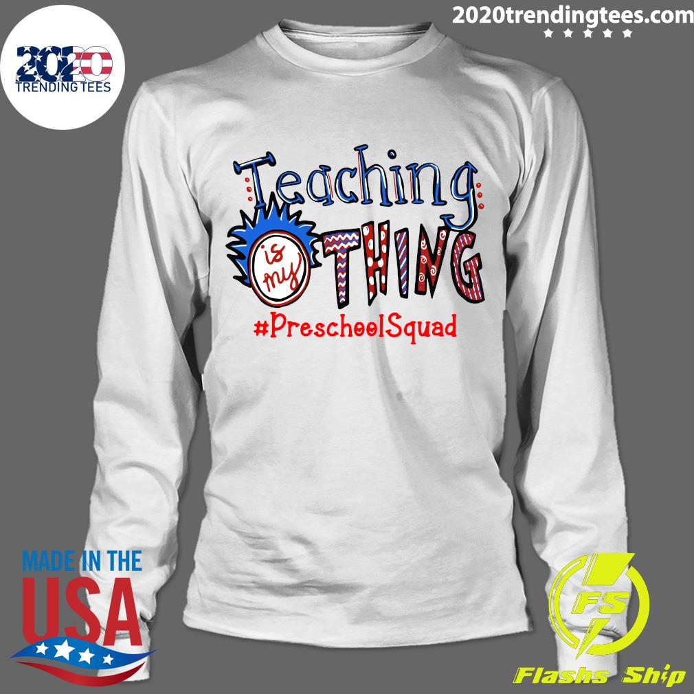 Teaching Is My Thing Preschool Squad - Adult & Kids T-Shirts, Sweatshirts & Hoodies apparel design preview 4