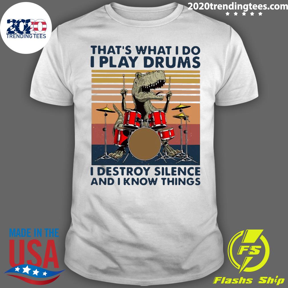 That's What I Do Play Drums Destroy Silence And Know - Adult & Kids T-Shirts, Sweatshirts & Hoodies apparel design preview 1