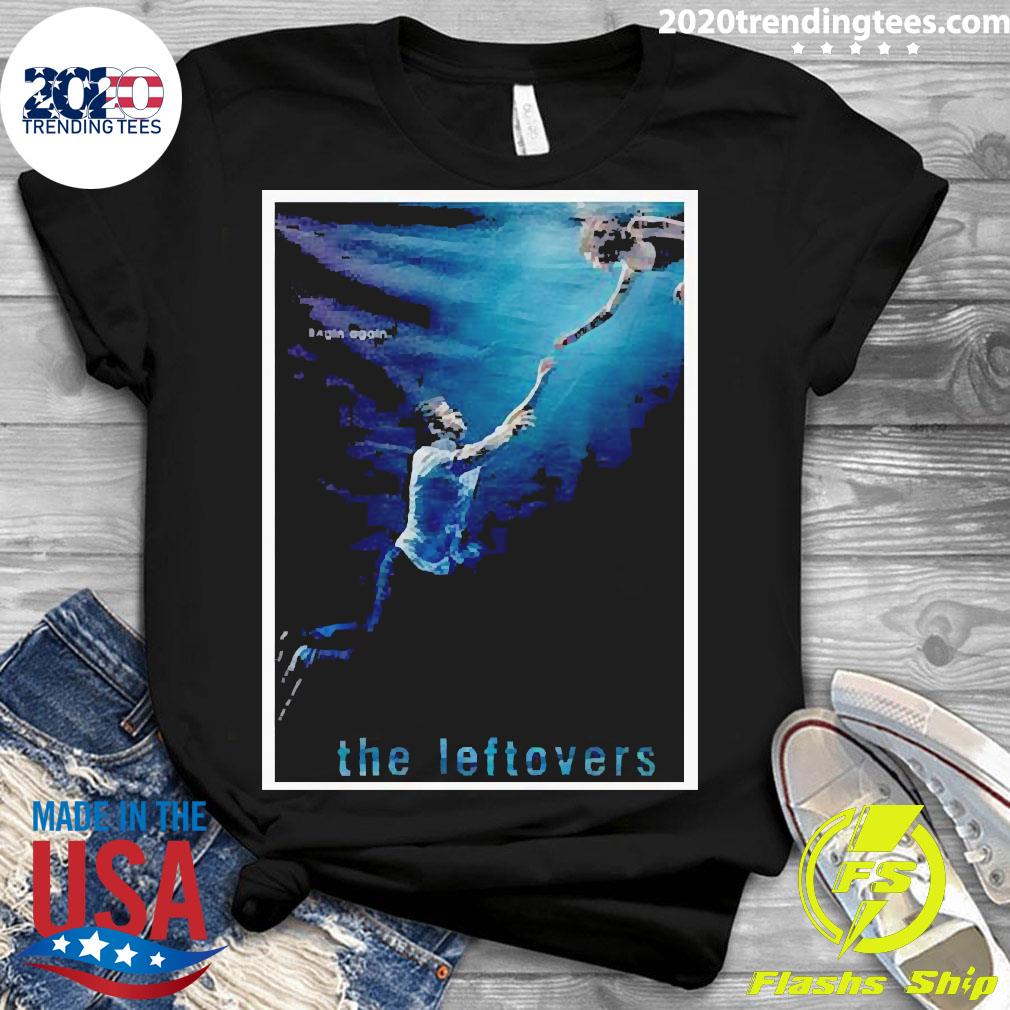 The Leftovers Begin Again - Adult & Kids T-Shirts, Sweatshirts & Hoodies apparel design preview 3