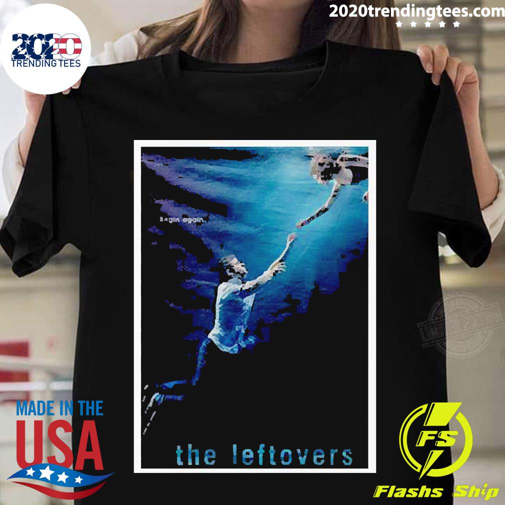 The Leftovers Begin Again - Adult & Kids T-Shirts, Sweatshirts & Hoodies apparel design preview 1