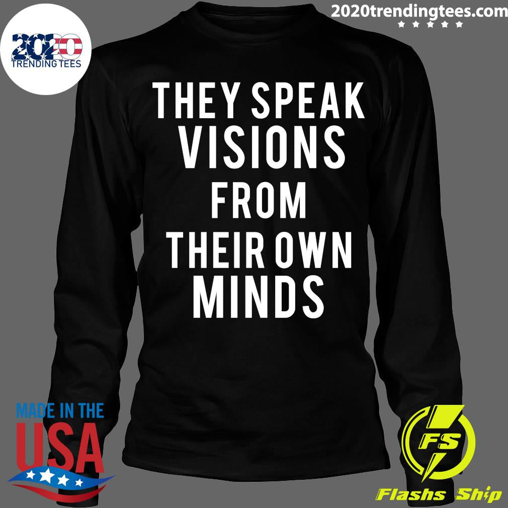 They Speak Visions From Their Own Minds - Adult & Kids T-Shirts, Sweatshirts & Hoodies apparel design preview 4