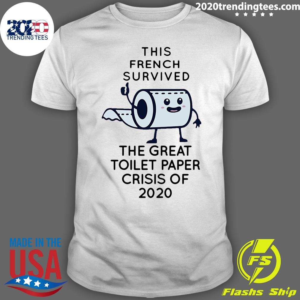 This French Survived The Great Toilet Paper Crisis Of - Adult & Kids T-Shirts, Sweatshirts & Hoodies apparel design preview 1