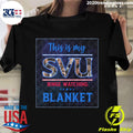 This Is My Svu Binge Watching Blanket - Adult & Kids T-Shirts, Sweatshirts & Hoodies apparel design preview 1