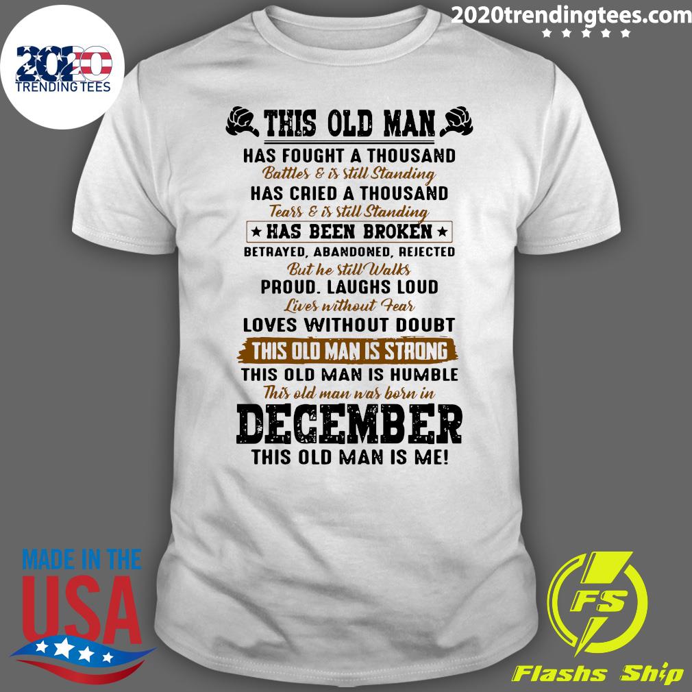 This Old Man Has Been Broken December - Adult & Kids T-Shirts, Sweatshirts & Hoodies apparel design preview 1