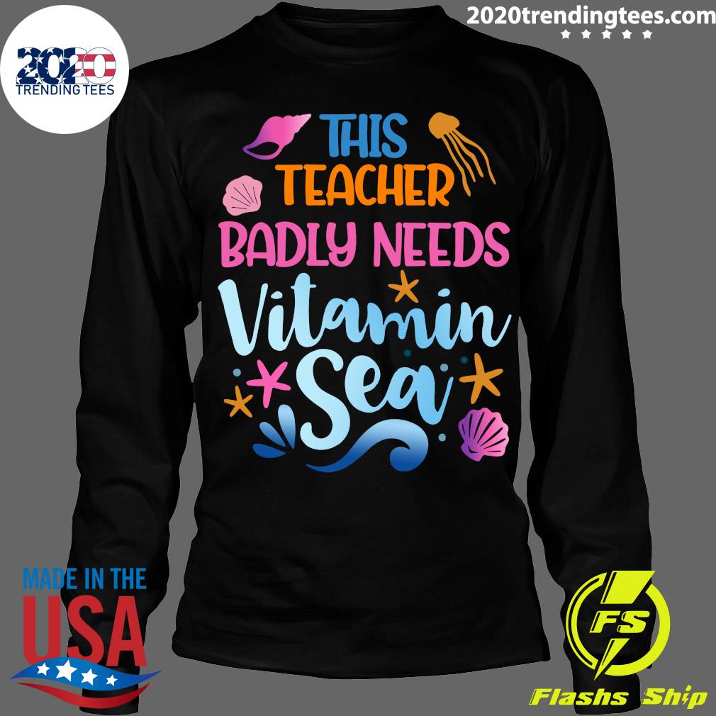 This Teacher Badly Need Vitamin Sea - Adult & Kids T-Shirts, Sweatshirts & Hoodies apparel design preview 4
