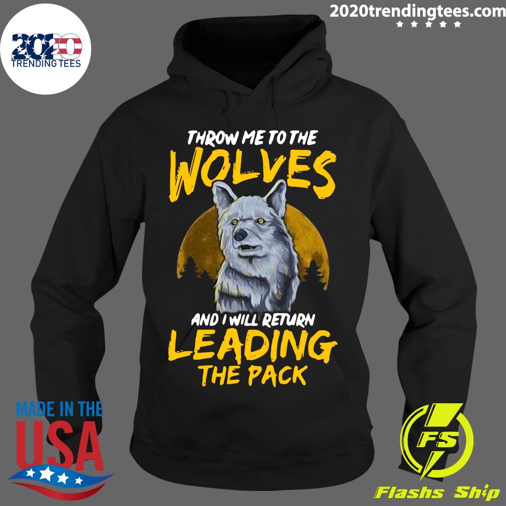 Throw Me To The Wolves And I Will Return Leading Pack - Adult & Kids T-Shirts, Sweatshirts & Hoodies apparel design preview 2
