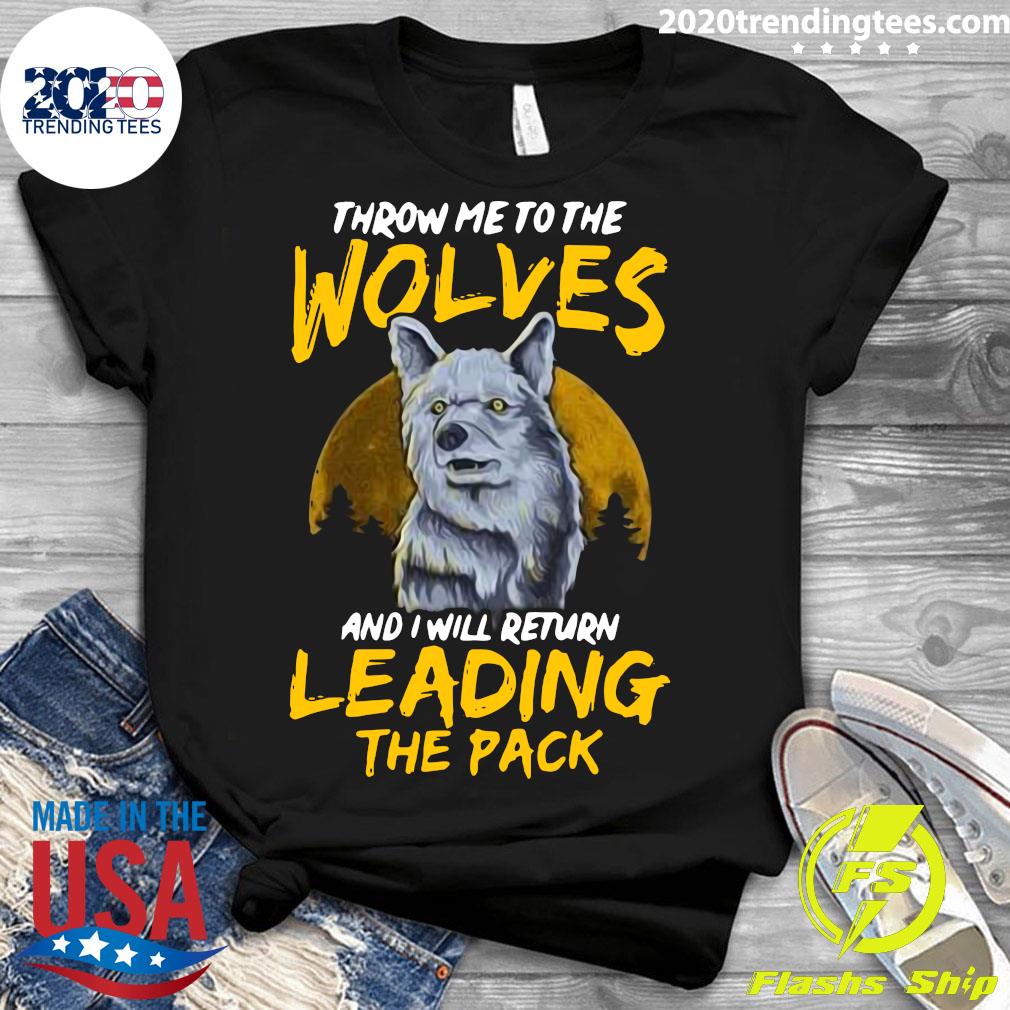 Throw Me To The Wolves And I Will Return Leading Pack - Adult & Kids T-Shirts, Sweatshirts & Hoodies apparel design preview 3