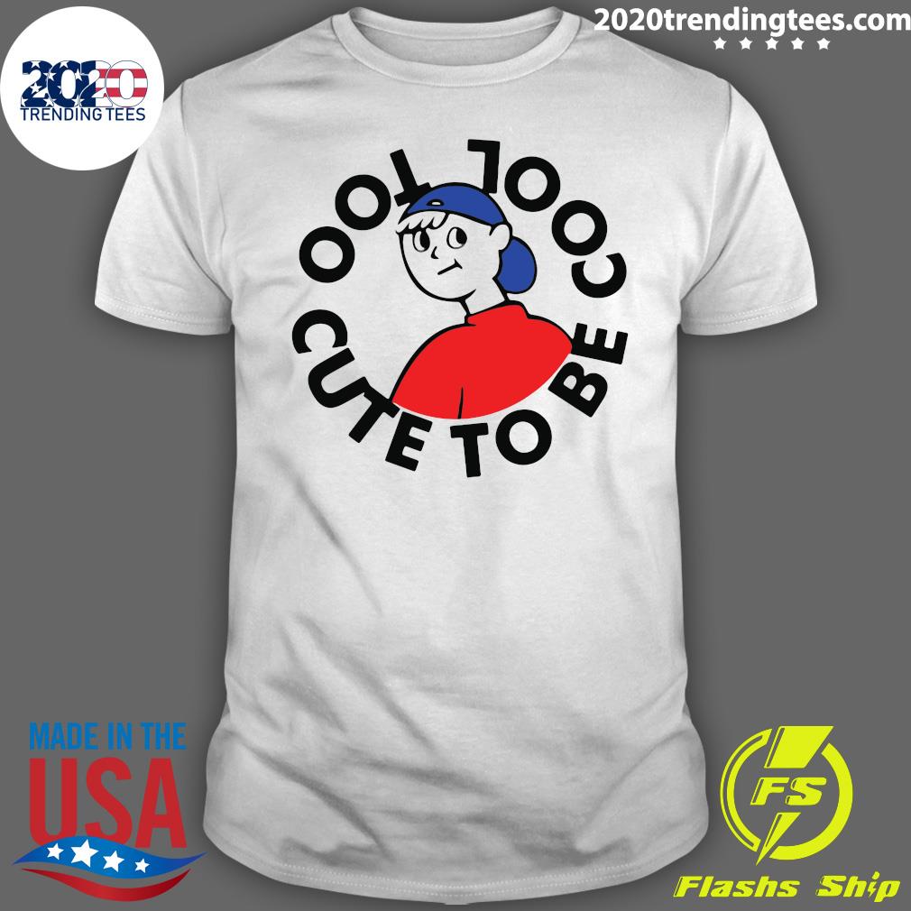 Too Cute To Be Cool - Adult & Kids T-Shirts, Sweatshirts & Hoodies apparel design preview 1