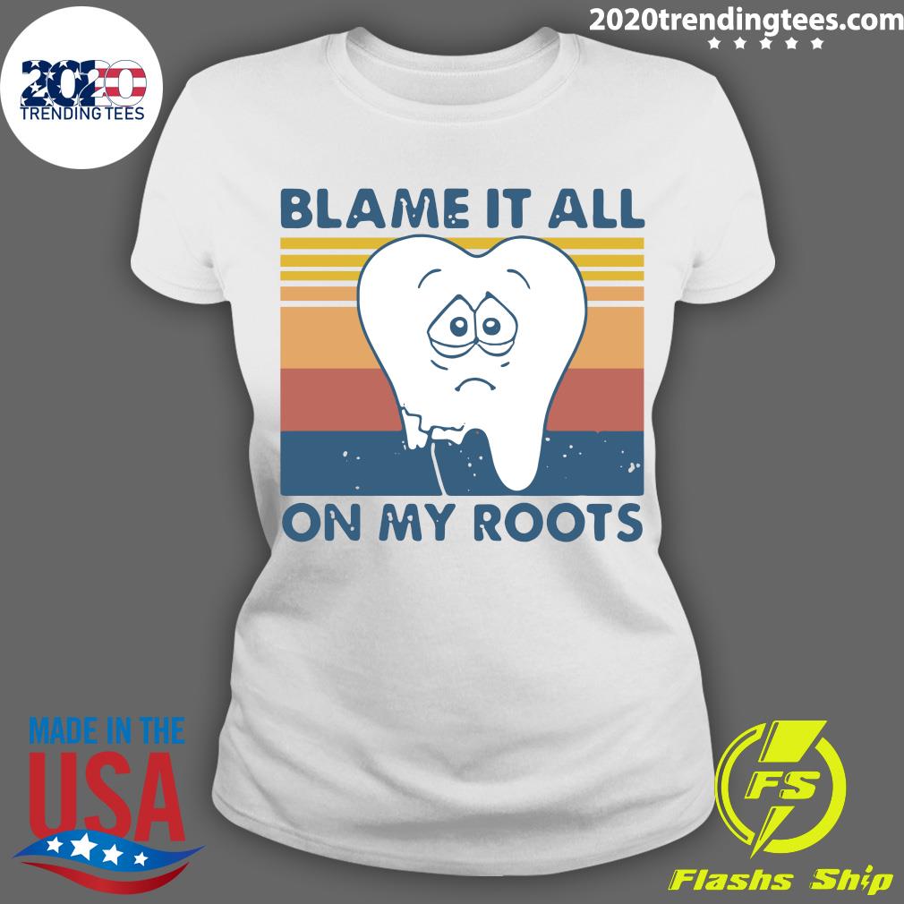 Tooth Blame It All On My Roots Vintage Retro - Adult & Kids T-Shirts, Sweatshirts & Hoodies apparel design preview 3