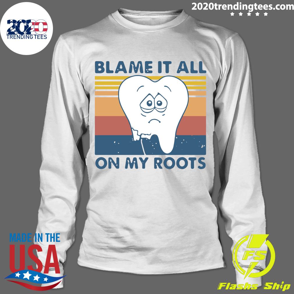 Tooth Blame It All On My Roots Vintage Retro - Adult & Kids T-Shirts, Sweatshirts & Hoodies apparel design preview 4