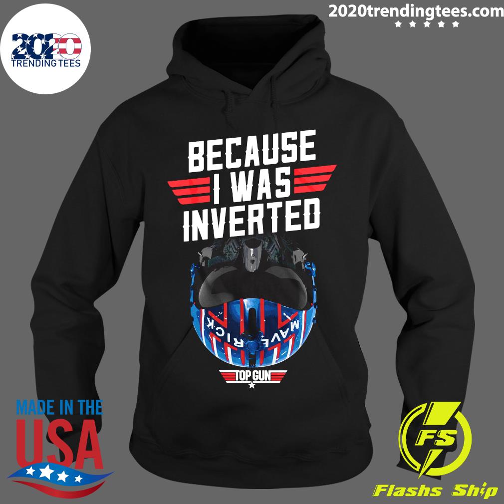 Top Gun Maverick Because I Was Inverted - Adult & Kids T-Shirts, Sweatshirts & Hoodies apparel design preview 2