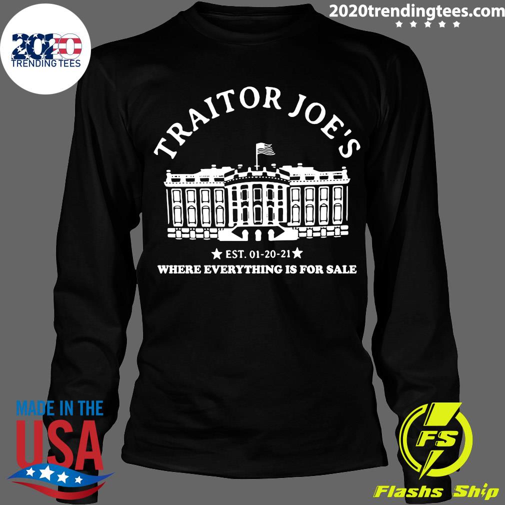 Traitor Joe's EST 01-20-21 Where Everything Is For - Adult & Kids T-Shirts, Sweatshirts & Hoodies apparel design preview 4
