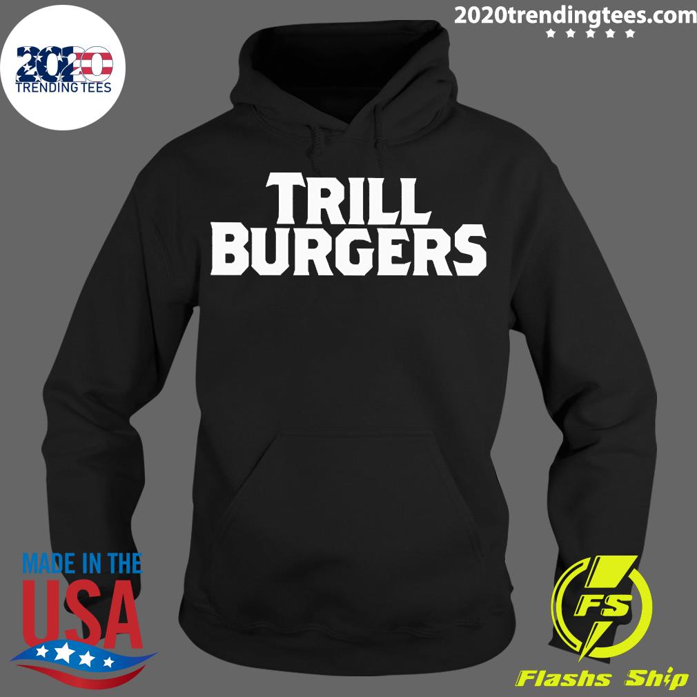 Trill Burgers - Adult & Kids T-Shirts, Sweatshirts & Hoodies apparel design preview 2