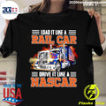 Trucker Load It Like A Rail Car Drive Nascar - Adult & Kids T-Shirts, Sweatshirts & Hoodies apparel design preview 1