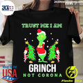 Trust Me I Am Grinch Not Corona Christmas - Adult & Kids T-Shirts, Sweatshirts & Hoodies apparel design preview 1