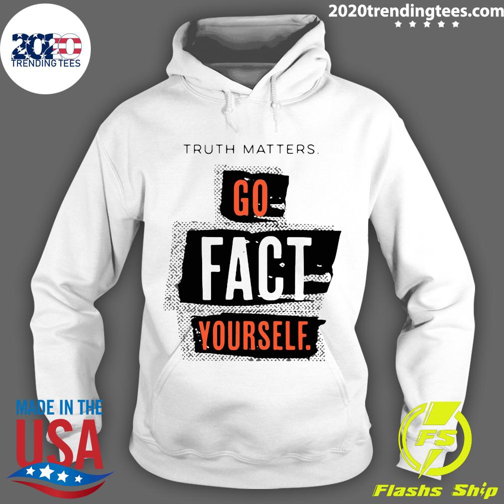 Truth Matters Go Fact Yourself - Adult & Kids T-Shirts, Sweatshirts & Hoodies apparel design preview 2