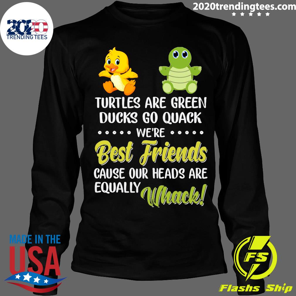 Turtles Are Green Ducks Go Quack We Best Friends - Adult & Kids T-Shirts, Sweatshirts & Hoodies apparel design preview 4