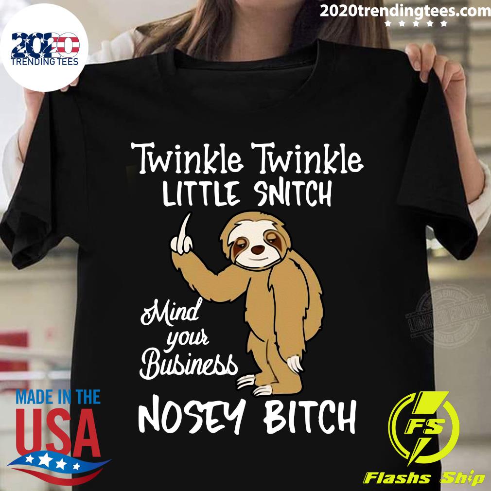 Twinkle Little Snitch Mind Your Business Nosey Bitch - Adult & Kids T-Shirts, Sweatshirts & Hoodies apparel design preview 1