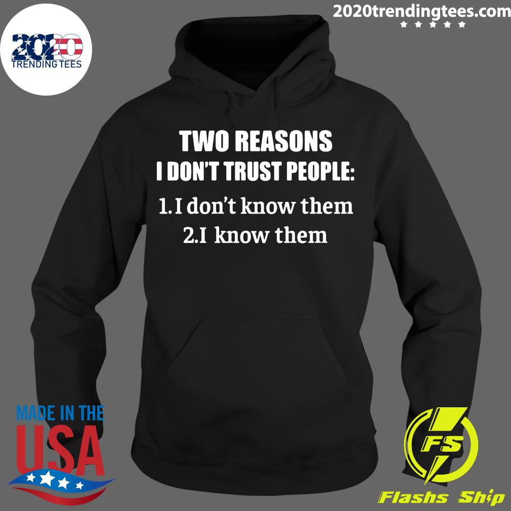 Two Reasons I Don't Trust People Know Them - Adult & Kids T-Shirts, Sweatshirts & Hoodies apparel design preview 2