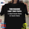 Two Reasons I Don't Trust People Know Them - Adult & Kids T-Shirts, Sweatshirts & Hoodies apparel design preview 1