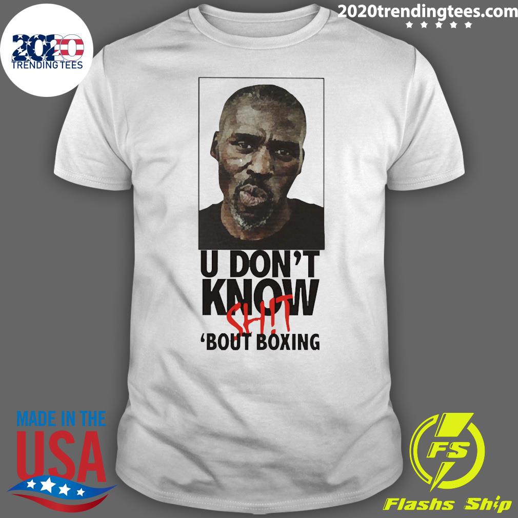U Don't Know Shit Bout Boxing - Adult & Kids T-Shirts, Sweatshirts & Hoodies apparel design preview 1