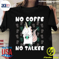 Unicorn No Coffee Talkee - Adult & Kids T-Shirts, Sweatshirts & Hoodies apparel design preview 1
