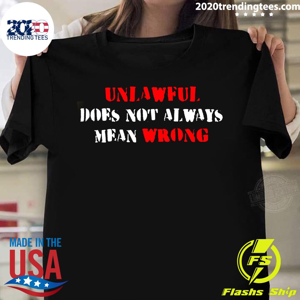 Unlawful Does Not Always Mean Wrong - Adult & Kids T-Shirts, Sweatshirts & Hoodies apparel design preview 1
