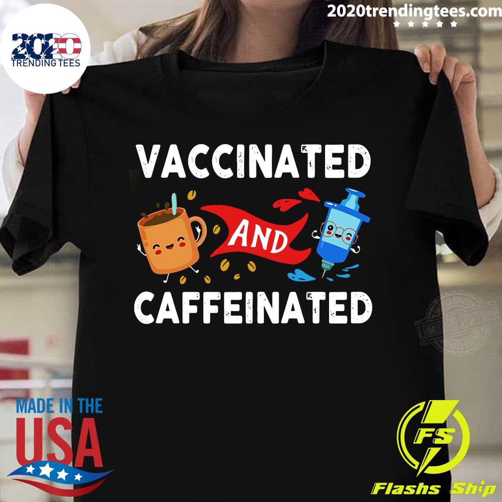 Vaccinated And Caffeinated - Adult & Kids T-Shirts, Sweatshirts & Hoodies apparel design preview 1