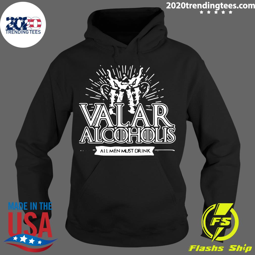 Valar Alcoholis All Men Must Drink - Adult & Kids T-Shirts, Sweatshirts & Hoodies apparel design preview 2