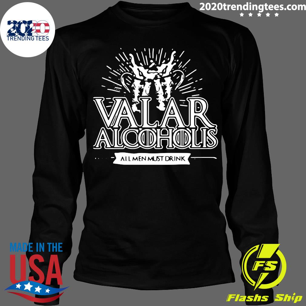 Valar Alcoholis All Men Must Drink - Adult & Kids T-Shirts, Sweatshirts & Hoodies apparel design preview 4