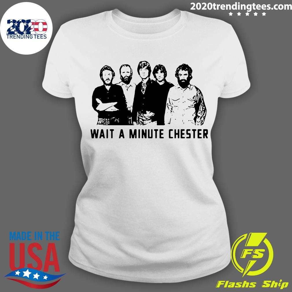 Wait A Minute Chester - Adult & Kids T-Shirts, Sweatshirts & Hoodies apparel design preview 3
