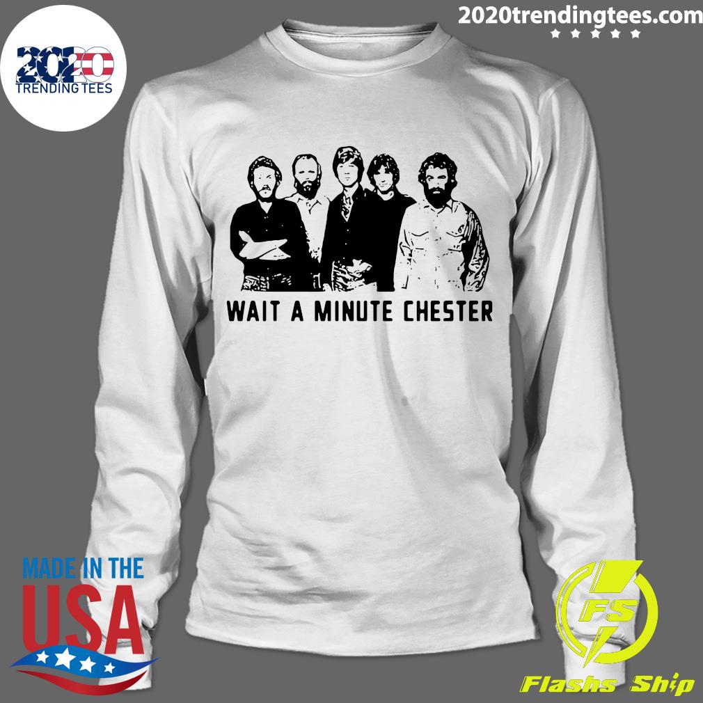 Wait A Minute Chester - Adult & Kids T-Shirts, Sweatshirts & Hoodies apparel design preview 4