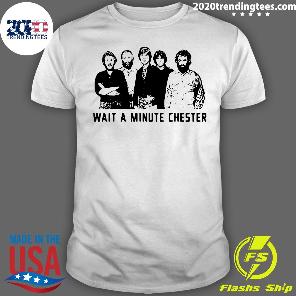 Wait A Minute Chester - Adult & Kids T-Shirts, Sweatshirts & Hoodies apparel design preview 1