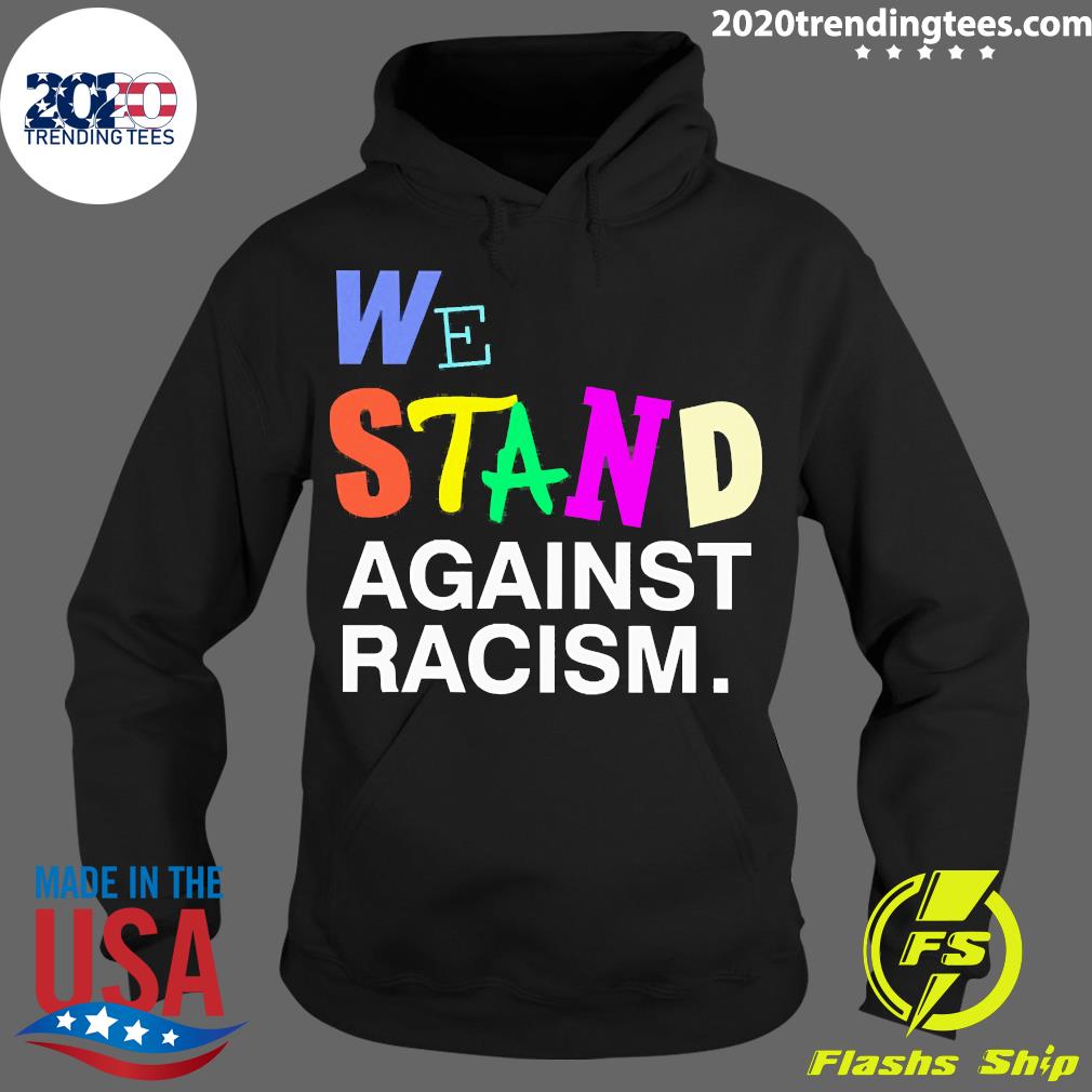 We Stand Against Racism - Adult & Kids T-Shirts, Sweatshirts & Hoodies apparel design preview 2