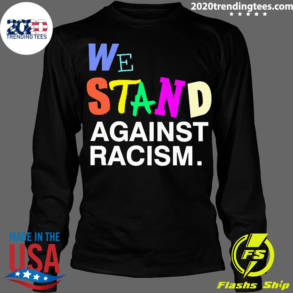 We Stand Against Racism - Adult & Kids T-Shirts, Sweatshirts & Hoodies apparel design preview 4