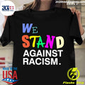 We Stand Against Racism - Adult & Kids T-Shirts, Sweatshirts & Hoodies apparel design preview 1