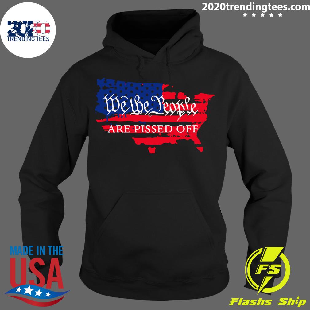 We The People Are Pissed Off America Flag - Adult & Kids T-Shirts, Sweatshirts & Hoodies apparel design preview 2