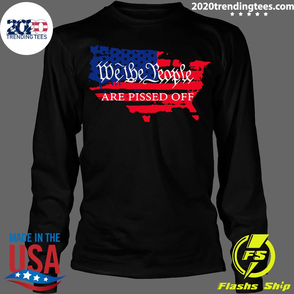 We The People Are Pissed Off America Flag - Adult & Kids T-Shirts, Sweatshirts & Hoodies apparel design preview 4