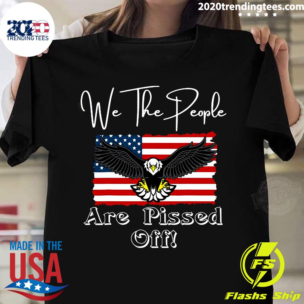 We The People Are Pissed Off Fight For Democracy - Adult & Kids T-Shirts, Sweatshirts & Hoodies apparel design preview 1