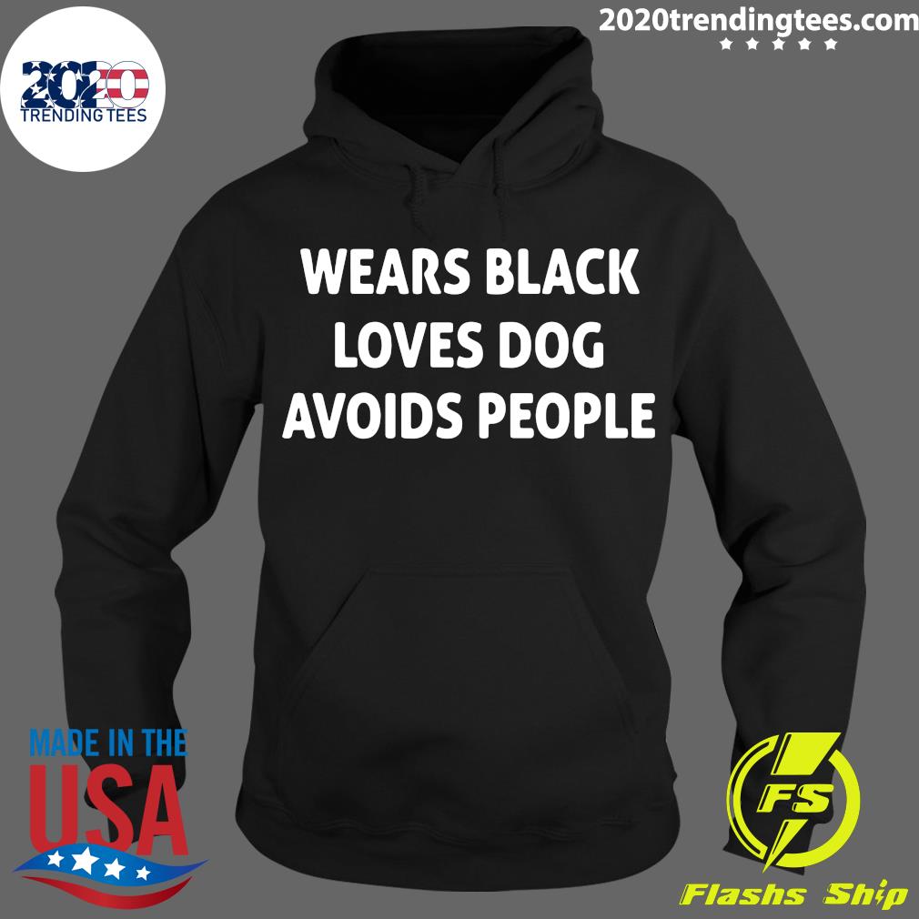 Wears Black Loves Dog Avoids People - Adult & Kids T-Shirts, Sweatshirts & Hoodies apparel design preview 2