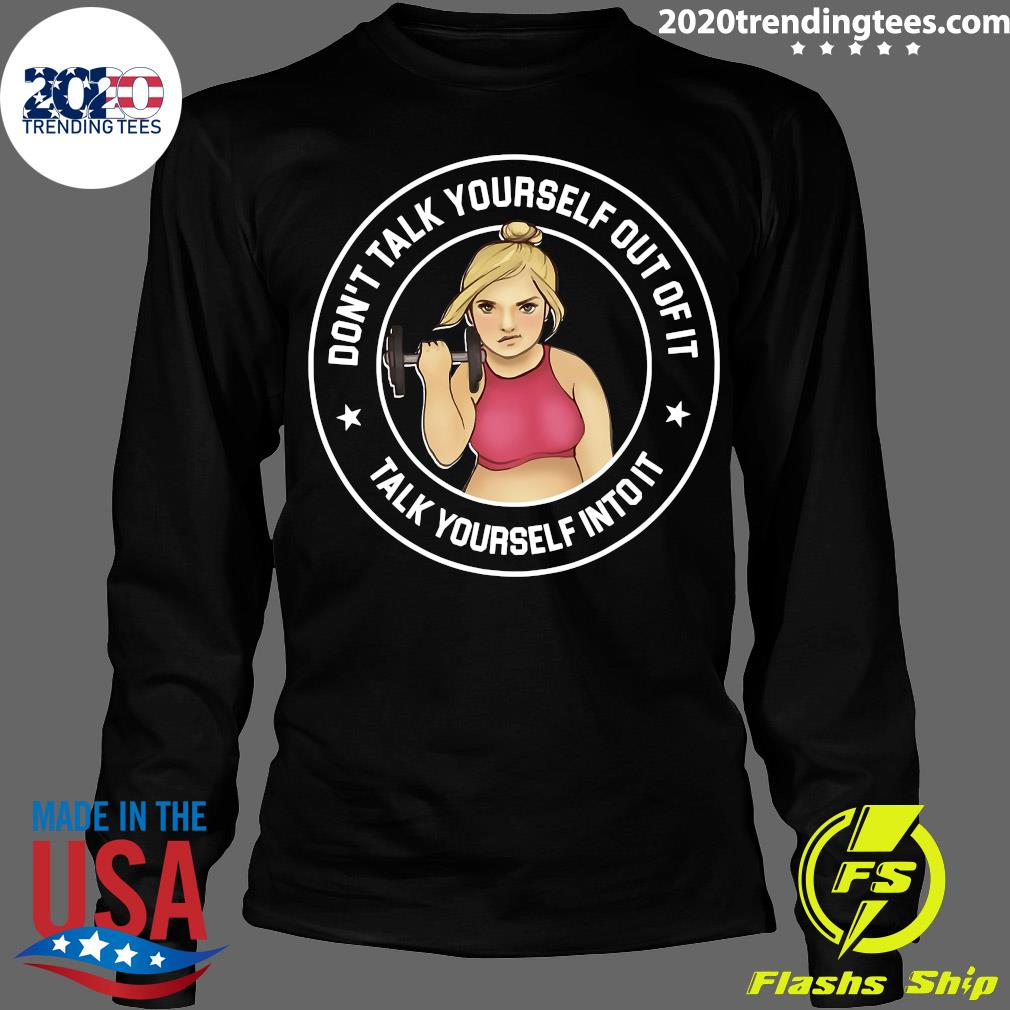 Weight Lifting Don't Talk Yourself Out Of Fit - Adult & Kids T-Shirts, Sweatshirts & Hoodies apparel design preview 4