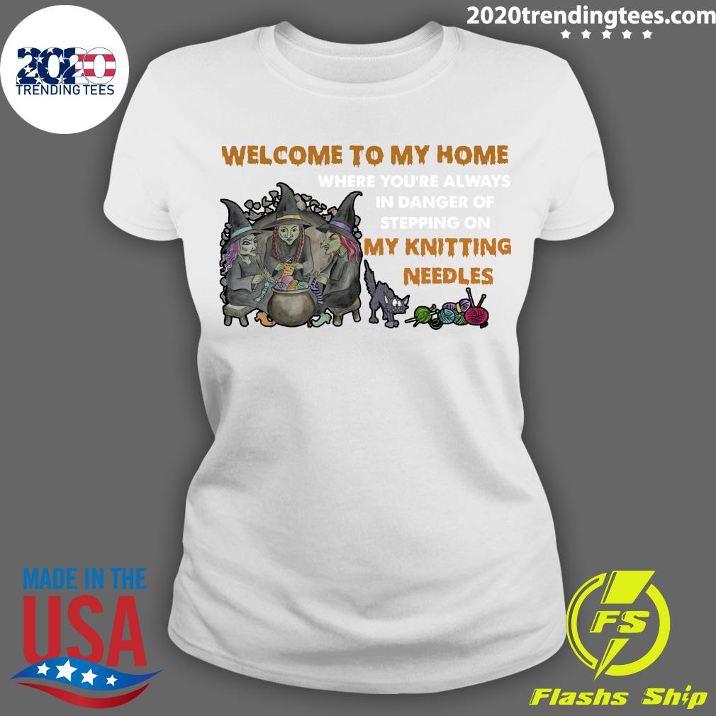 Welcome To My Home Where You're Always In Danger of - Adult & Kids T-Shirts, Sweatshirts & Hoodies apparel design preview 3