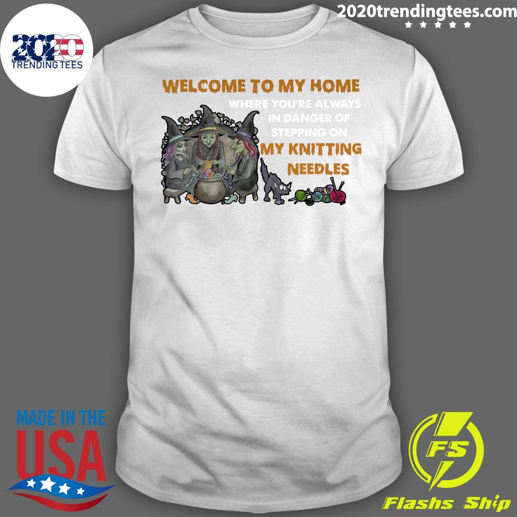 Welcome To My Home Where You're Always In Danger of - Adult & Kids T-Shirts, Sweatshirts & Hoodies apparel design preview 1