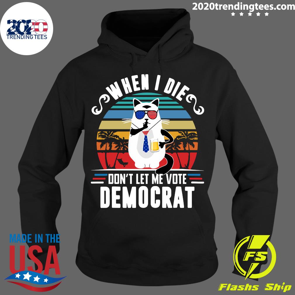 When I Die Don't Let Me Vote Democrat - Adult & Kids T-Shirts, Sweatshirts & Hoodies apparel design preview 2