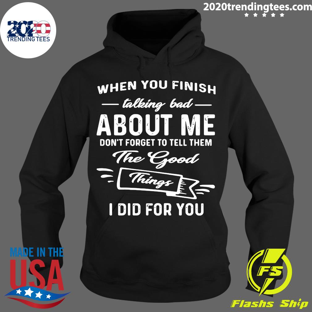 When You Finish Talking Bad About Me Don't Forget To - Adult & Kids T-Shirts, Sweatshirts & Hoodies apparel design preview 2