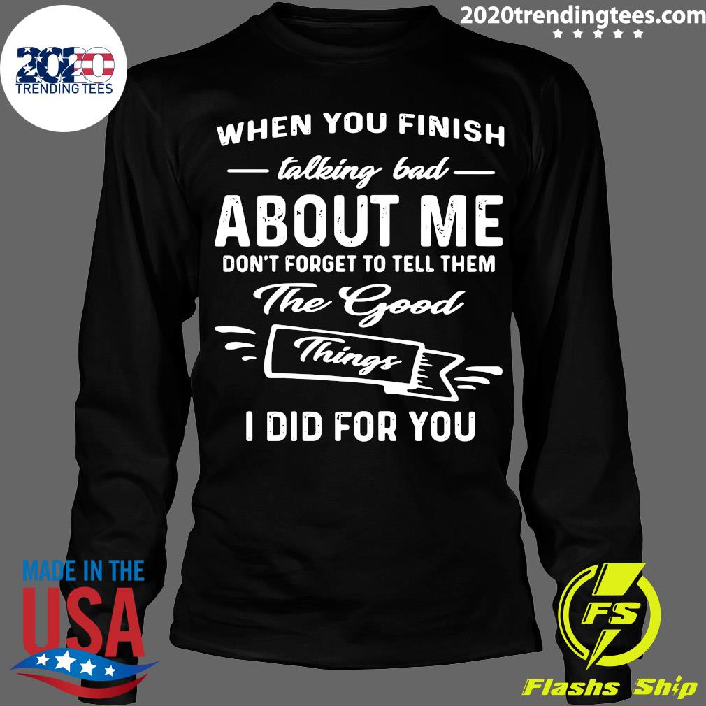 When You Finish Talking Bad About Me Don't Forget To - Adult & Kids T-Shirts, Sweatshirts & Hoodies apparel design preview 4