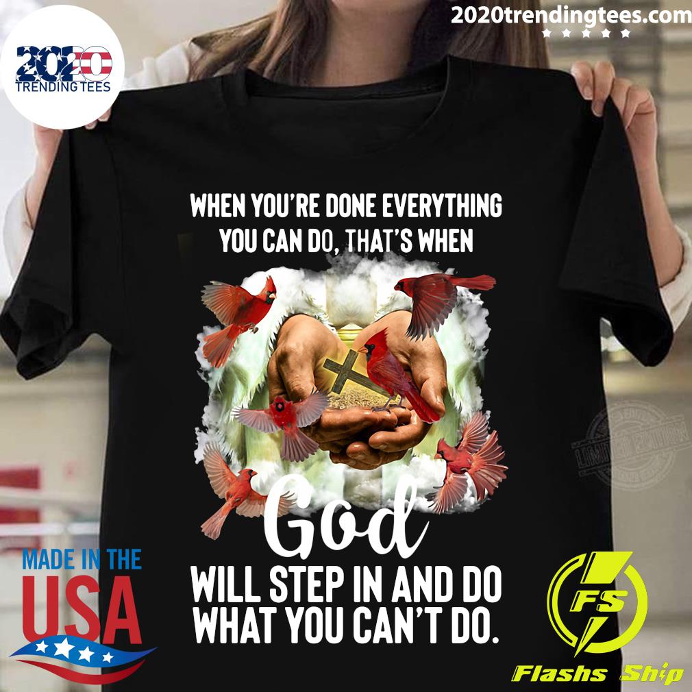 When You're Done Everything You Can Do That's God - Adult & Kids T-Shirts, Sweatshirts & Hoodies apparel design preview 1