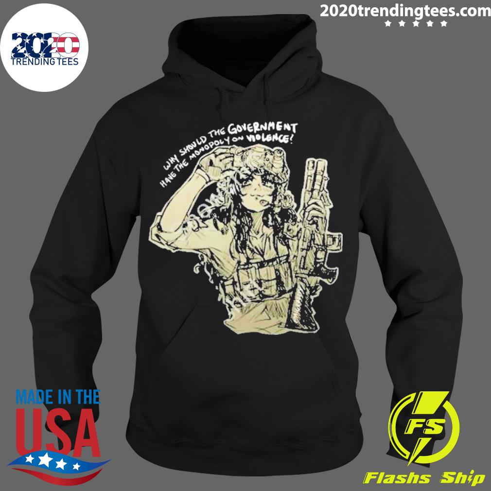 Why Should The Government Have Monopoly On Violence - Adult & Kids T-Shirts, Sweatshirts & Hoodies apparel design preview 2